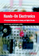 Hands-On Electronics: A One-Semester Course for Class Instruction or Self-Study - Kaplan, Daniel M, PH.D., and White, Christopher G, PH.D.