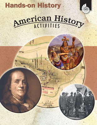 Hands-On History: American History Activities - Sundem, Garth, and Pikiewicz, Kristi