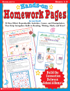Hands-On Homework Pages: 50 Fun-Filled, Reproducible Activities, Games, and Manipulatives That Help Stregthen Skills in Reading, Writing, Math, and More!