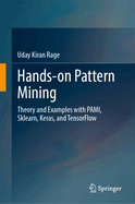 Hands-On Pattern Mining: Theory and Examples with Pami, Sklearn, Keras, and Tensorflow