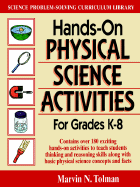 Hands-On Physical Science Activities: For Grades K-8 - Tolman, Marvin N