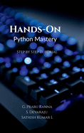 Hands-On Python Mastery: Step by Step Tutorial