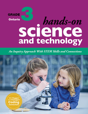 Hands-On Science and Technology for Ontario, Grade 3: An Inquiry Approach with Stem Skills and Connections - Lawson, Jennifer E, and Ierullo, Kellie (Contributions by), and Manitowabi, Jennifer (Contributions by)