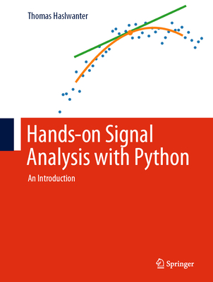 Hands-On Signal Analysis with Python: An Introduction - Haslwanter, Thomas