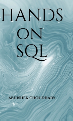 Hands On SQL: Hands On SQL - Abhishek Choudhary