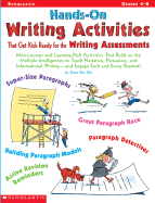 Hands-On Writing Activities That Get Kids Ready for the Writing Assessments: Mini-Lessons and Learning-Rich Activities That Build on the Multiple Intelligences to Teach Narrative, Persuasive, and Informational Writing-And Engage Each and Every Student!