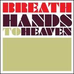 Hands to Heaven - Breathe