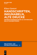 Handschriften, Inkunabeln, Alte Drucke - Informationsressourcen Zu Historischen Bibliotheksbest?nden