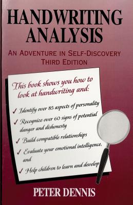 Handwriting Analysis: An Adventure in Self-discovery: Third Edition - Dennis, Peter