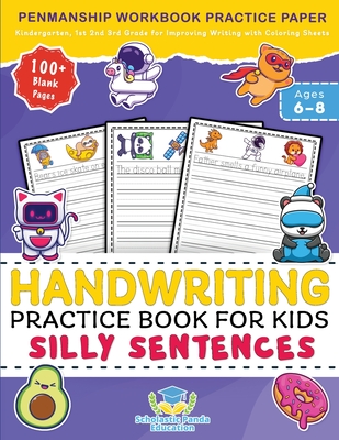 Handwriting Practice Book for Kids Silly Sentences: Penmanship Workbook Practice Paper for K, Kindergarten, 1st 2nd 3rd Grade for Improving Writing With Coloring Sheets and 100+ Blank Pages Ages 6-8 - Panda Education, Scholastic