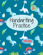 Handwriting Practice for Kids: 8.5 x 11 in (21.59 x 27.94 cm),100 pages, manuscript handwriting workbook