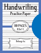 Handwriting Practice Paper: 110 Pages Writing Paper for kids with Dotted Lined - Workbook for Students Learning to Write Letters & Numbers