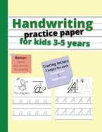 Handwriting practice paper for kids 3-5 years: Amazing ABC book for kindergartners - Tracing letters. 2 pages for each lowercase and uppercase letter - 110 pages, 8.5x11 inches