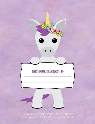 Handwriting Practice Paper: Unicorn Dotted Midline Handwriting Practice ...