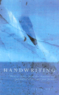 Handwriting: What It Reveals about the Character and Personality of You and Your Friends