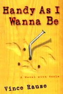 Handy as I Wanna Be: A Novel with Tools!