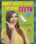 Handy Health Guide to Your Teeth