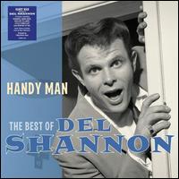 Handy Man: The Best of Del Shannon - Del Shannon