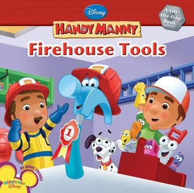 Handy Manny Firehouse Tools - Disney Books, and Kelman, Marcy