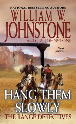 Hang Them Slowly - Johnstone, William W, and Johnstone, J A