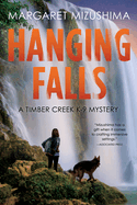 Hanging Falls: A Timber Creek K-9 Mystery