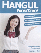 Hangul From Zero! Complete Guide to Master Hangul with Integrated Workbook and Download Audio 2023