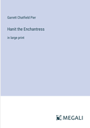 Hanit the Enchantress: in large print