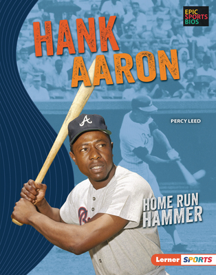 Hank Aaron: Home Run Hammer - Leed, Percy