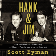 Hank and Jim: The Fifty-Year Friendship of Henry Fonda and James Stewart