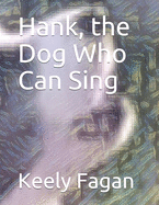 Hank, the Dog Who Can Sing