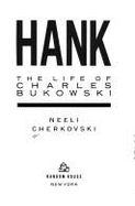 Hank : the life of Charles Bukowski.
