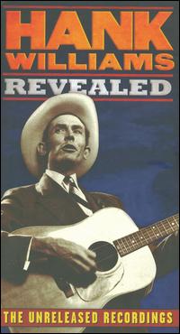 Hank Williams Revealed: The Unreleased Recordings - Hank Williams