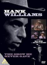 Hank Williams: The Show He Never Gave - David Acomba
