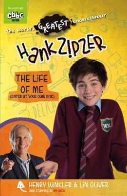 Hank Zipzer: The Life of Me (Enter at Your Own Risk) - Winkler, Henry, and Oliver, Lin