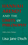 Hannah Arendt and the Limits of Philosophy: With a New Preface