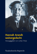 Hannah Arendt Weitergedacht: Ein Symposium