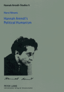 Hannah Arendt's Political Humanism - Grunenberg, Antonia (Editor), and Mewes, Horst