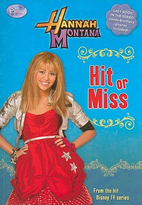 Hannah Montana Hit or Miss - Disney Books, and McElroy, Laurie