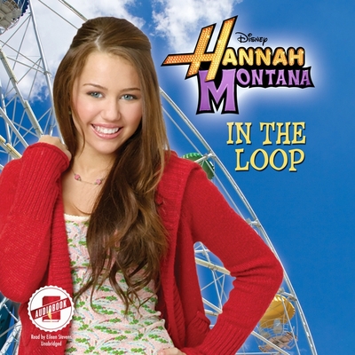 Hannah Montana: In the Loop - Harper, Suzanne, and Stevens, Eileen (Read by)