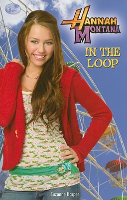 Hannah Montana in the Loop - Disney Books, and Harper, Suzanne