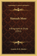 Hannah More: A Biographical Study (1911)