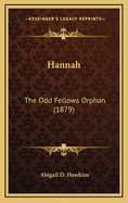 Hannah: The Odd Fellows Orphan (1879)