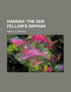 Hannah: The Odd Fellow's Orphan