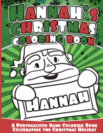 Hannah's Christmas Coloring Book: A Personalized Name Coloring Book Celebrating the Christmas Holiday