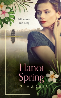 Hanoi Spring - Harris, Liz