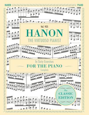 Hanon: The Virtuoso Pianist in Sixty Exercises, Complete (Schirmer's Library of Musical Classics, Vol. 925) - Hanon, C L, and Baker, Theodore (Translated by)