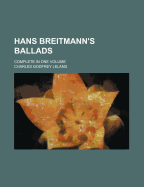 Hans Breitmann's Ballads: Complete in One Volume