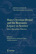 Hans Christian Rsted and the Romantic Legacy in Science: Ideas, Disciplines, Practices