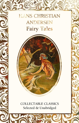Hans Christian Andersen Fairy Tales - Christian Andersen, Hans, and John, Judith (Contributions by)
