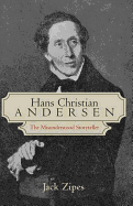 Hans Christian Andersen: The Misunderstood Storyteller